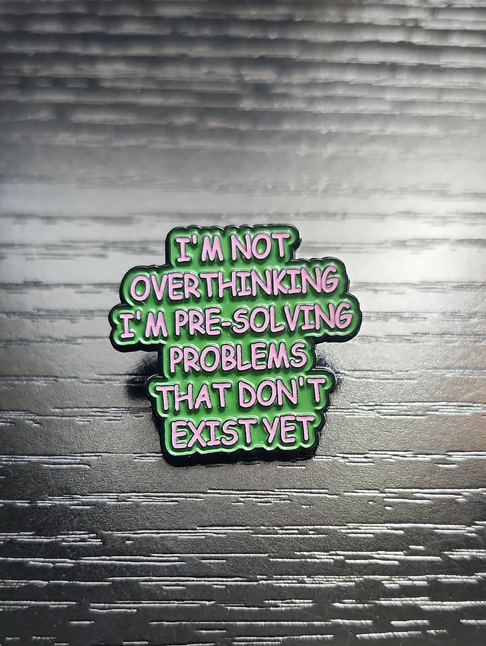 Green and Pink 'I'm Not Overthinking' Enamel Pin